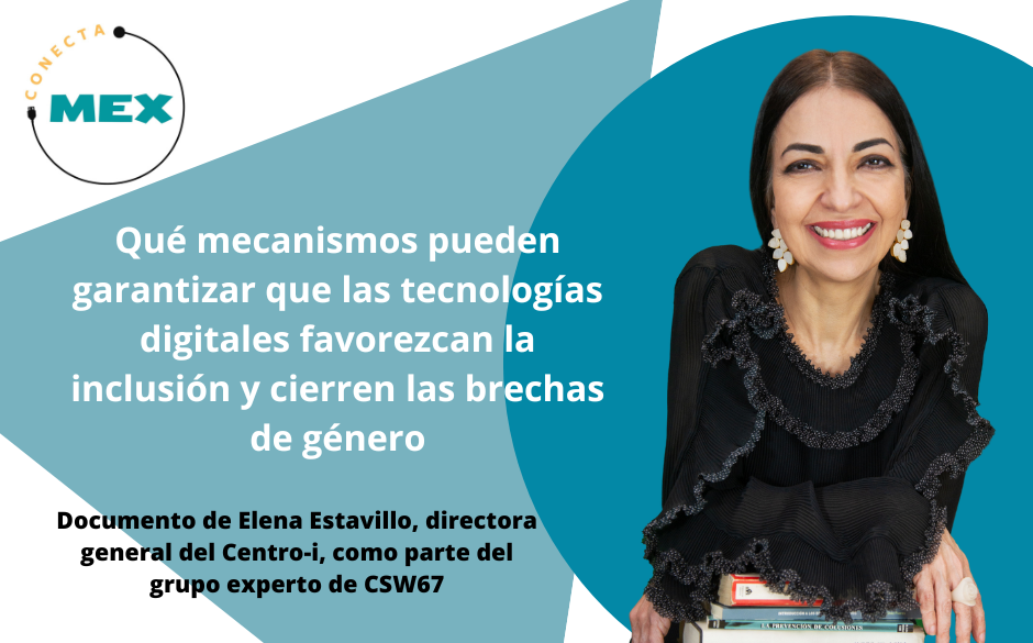 Lea el documento de Elena Estavillo, directora del Centro-i para la Sociedad del Futuro, como parte del grupo experto de CSW67