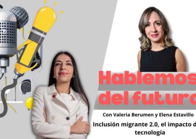 Podcast: Inclusión migrante 2.0, el impacto de la tecnología