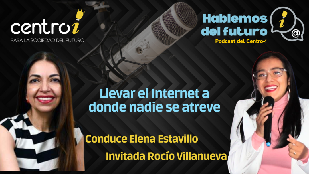 Podcast: Llevar el Internet a donde nadie se atreve