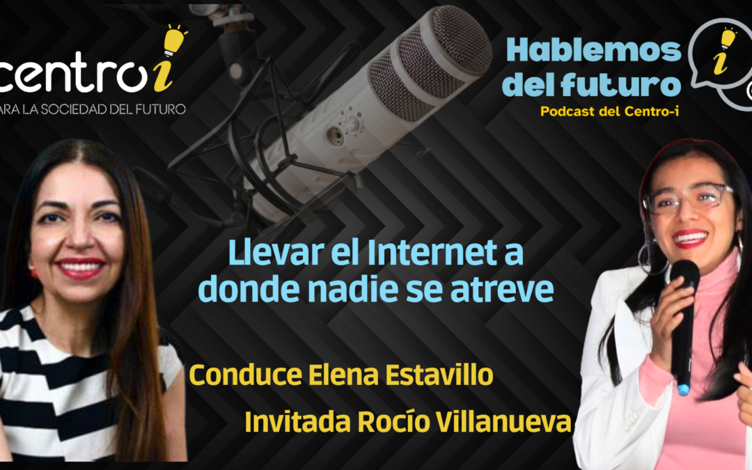 Podcast: Llevar el Internet a donde nadie se atreve