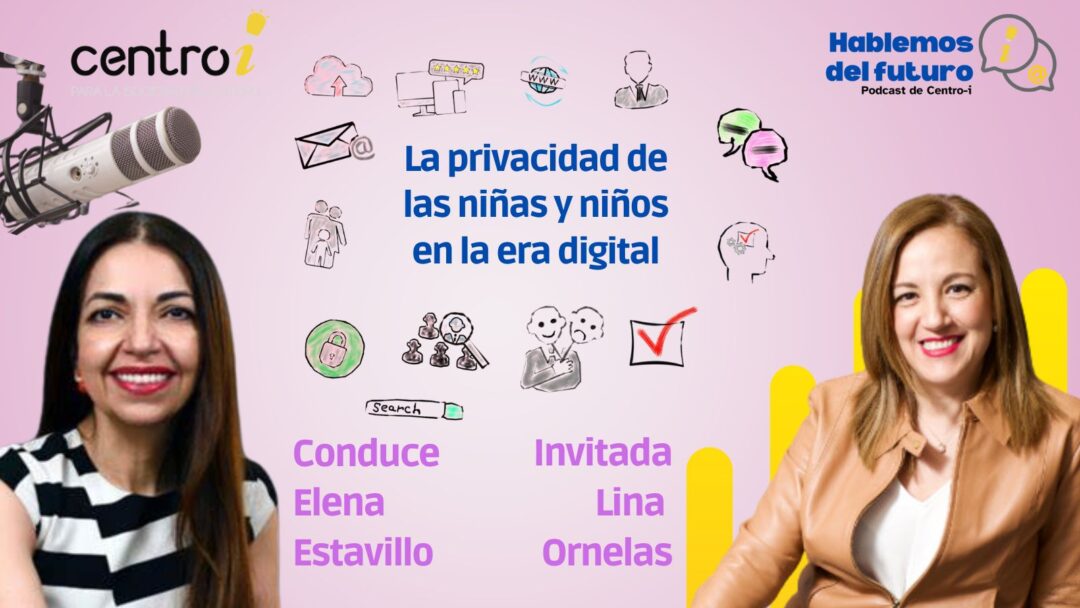 Podcast: La privacidad de las niñas y niños en la era digital