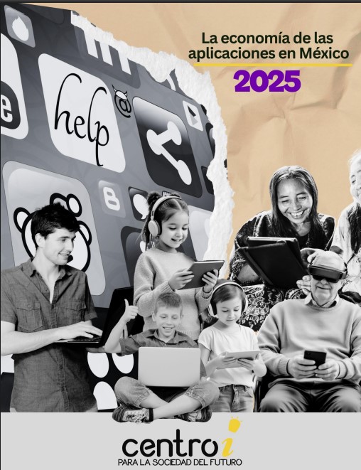 Estudio del Centro-i sobre la economía de las aplicaciones en México 2025