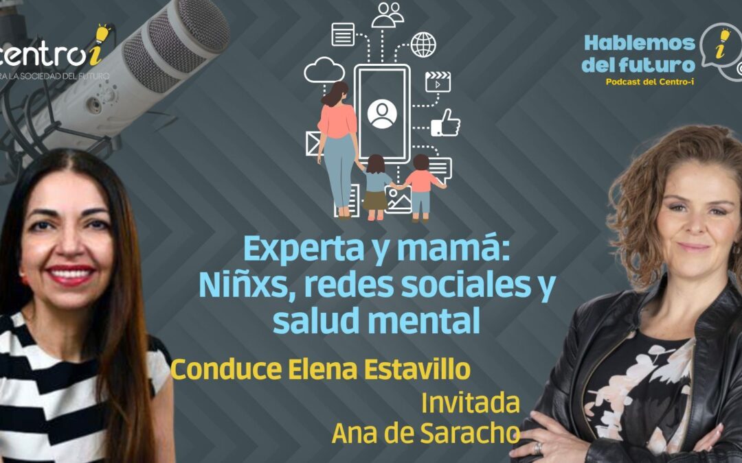 Podcast: Experta y mamá: niñxs, redes sociales y salud mental