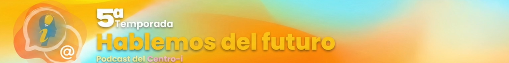 Podcast Hablemos del Futuro
